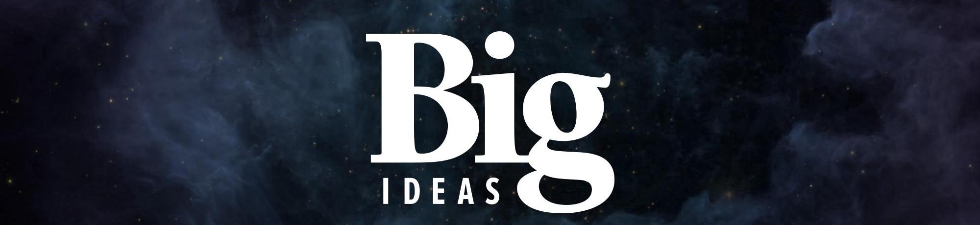 Big Ideas and Biological and Agricultural Engineering